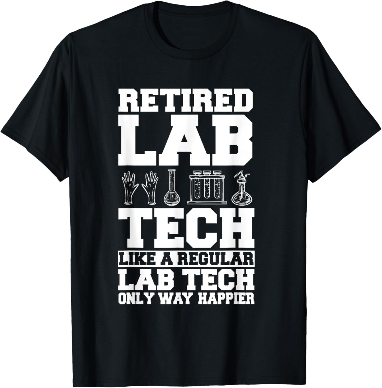 Lab Technician Retired Medical Tech Retirement Plan T-Shirt - T-Shirt | Black
