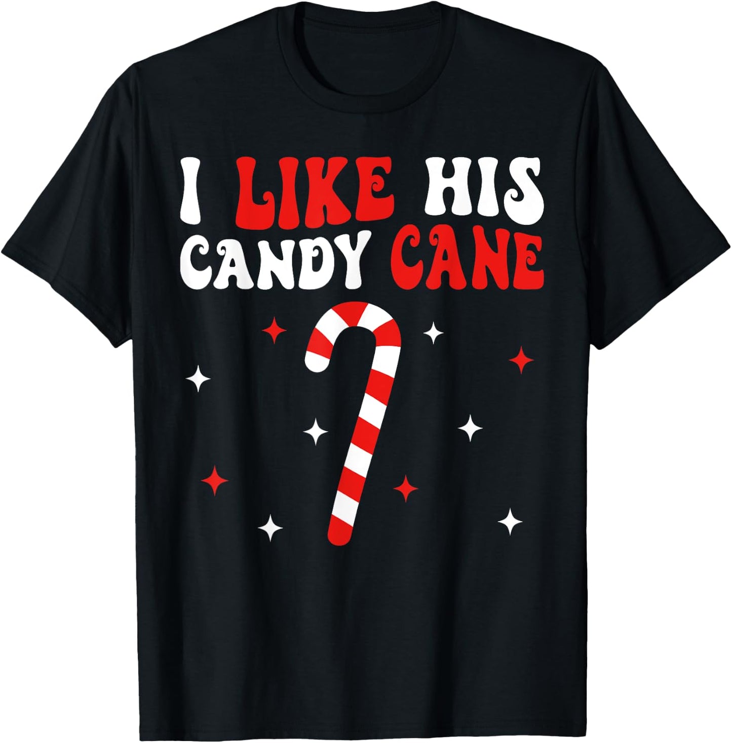 Groovy Family Christmas Couple Matching Funny I Like His Candy Cane I Like Her Peppermint Candies -Adults Black Short Sleeve Small T-Shirt - T-Shirt | Black