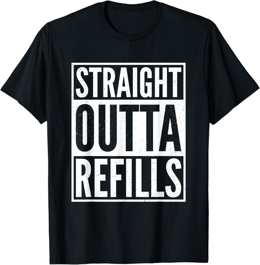 Straight Outta Refills Funny Pharmacist Pharmacy Technician T-Shirt - T-Shirt | Black
