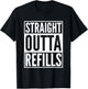 Straight Outta Refills Funny Pharmacist Pharmacy Technician T-Shirt - T-Shirt | Black