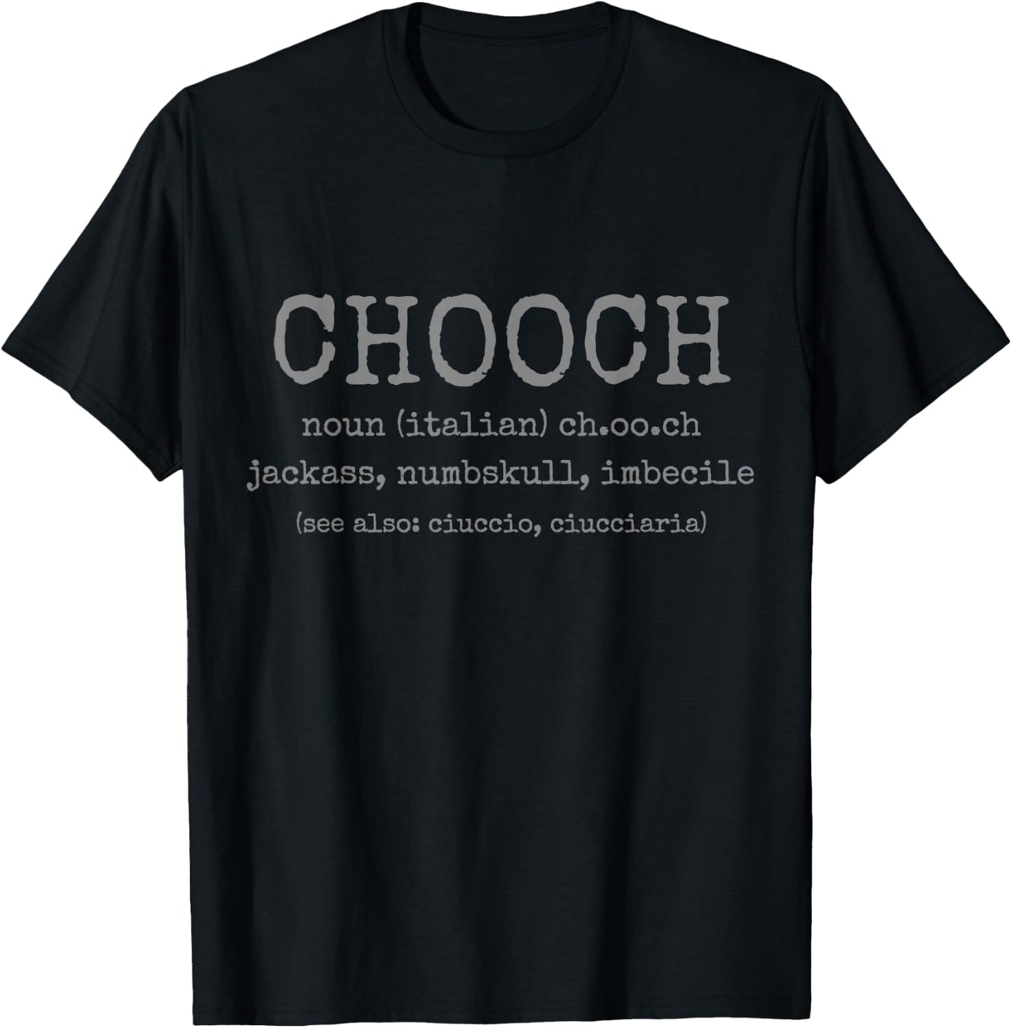 Chooch Definition Italian Slang Funny Italy Italia T-Shirt - T-Shirt | Black