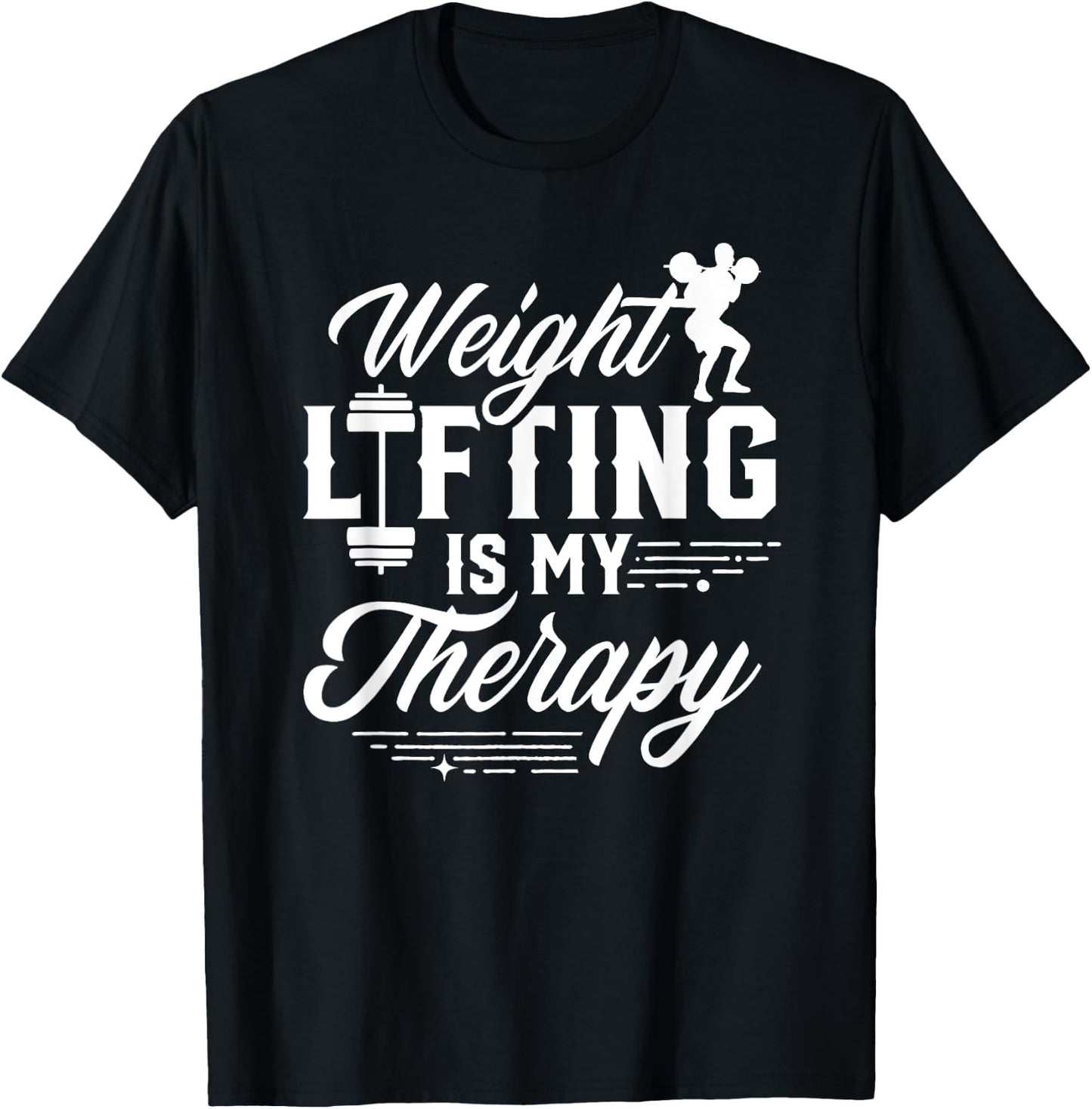 Weightlifting Is My Therapy Weightlift Deadlift Weightlifter T-Shirt - T-Shirt | Black
