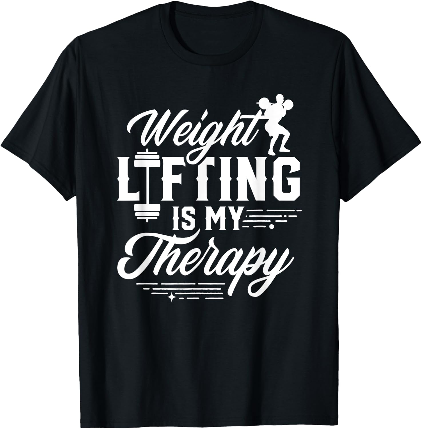 Weightlifting Is My Therapy Weightlift Deadlift Weightlifter T-Shirt - T-Shirt | Black