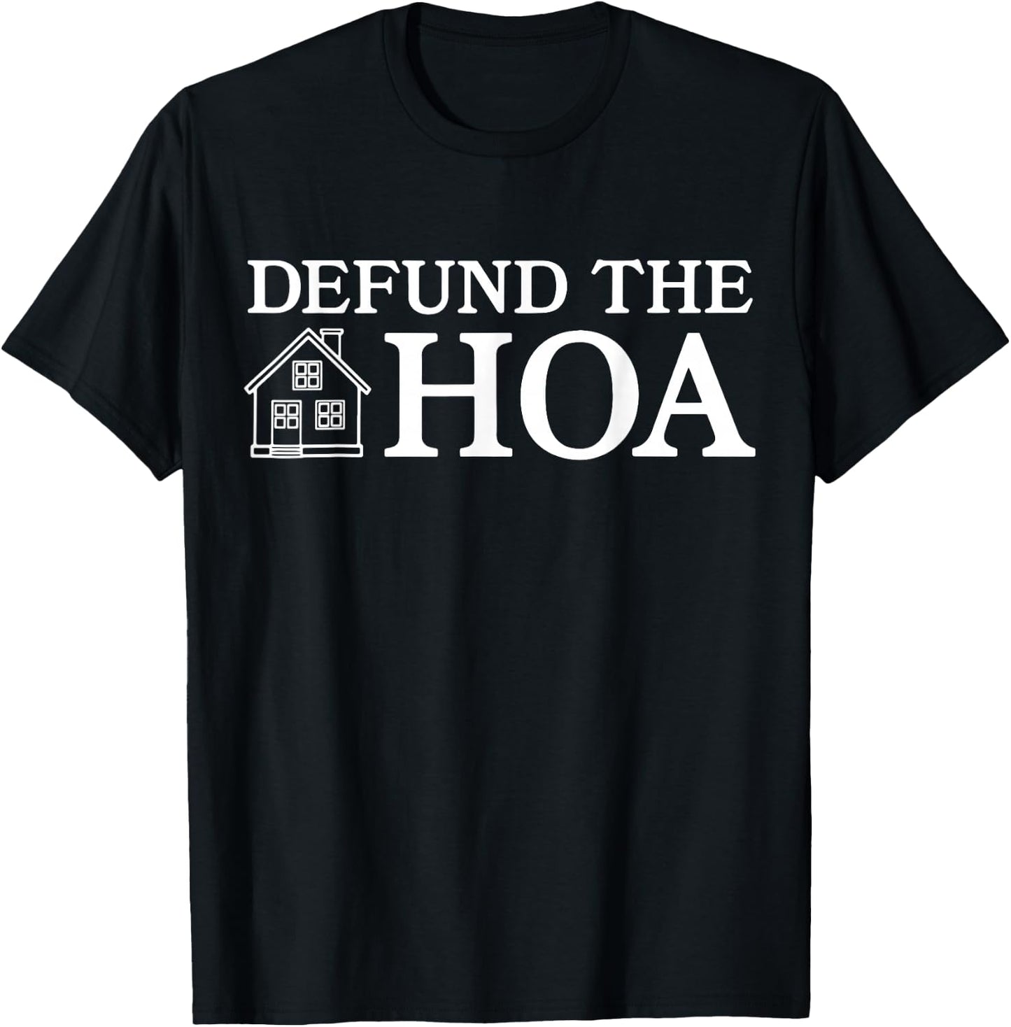 Defund The HOA T-Shirt - T-Shirt | Black