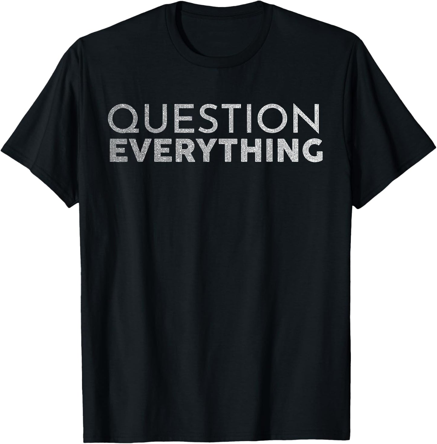 Question Everything Libertarian USA Conspiracy Theory Ancap T-Shirt - T-Shirt | Black