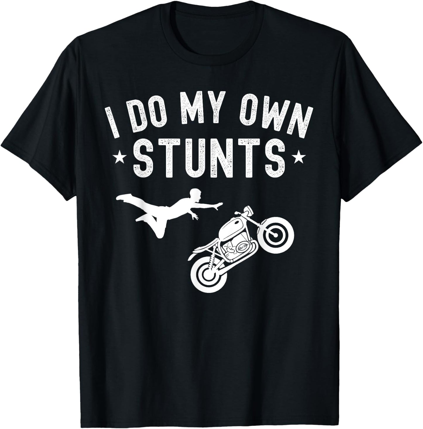 I Do My Own Stunts Motorcycle Stuntmen Biker Men T-Shirt - T-Shirt | Black