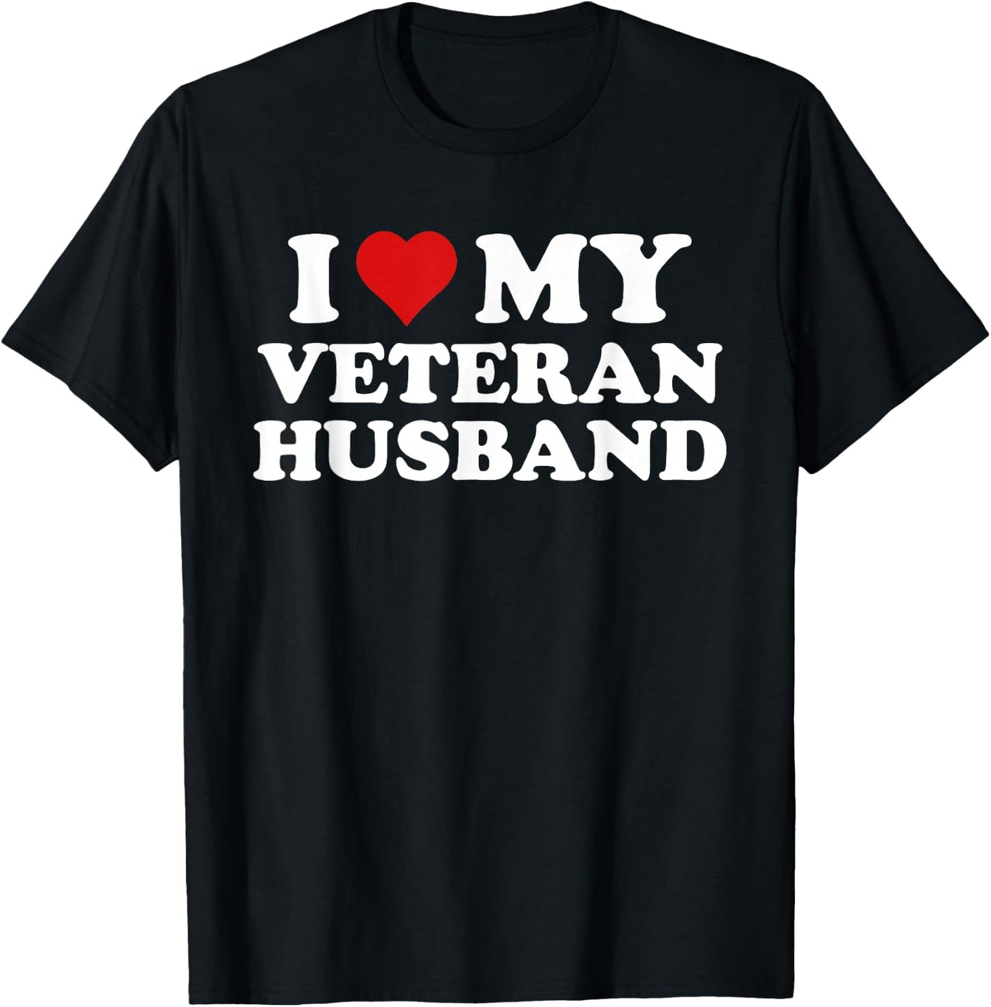 I Love My Veteran Husband For Wife Valentine's Day T-Shirt - T-Shirt | Black