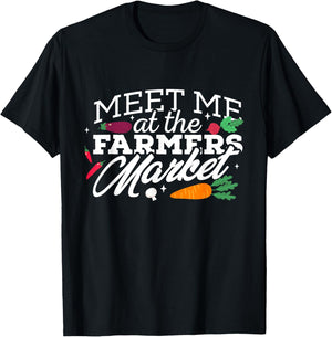 Meet Me at the Local Farmers Market Gardening T-Shirt - T-Shirt | Black