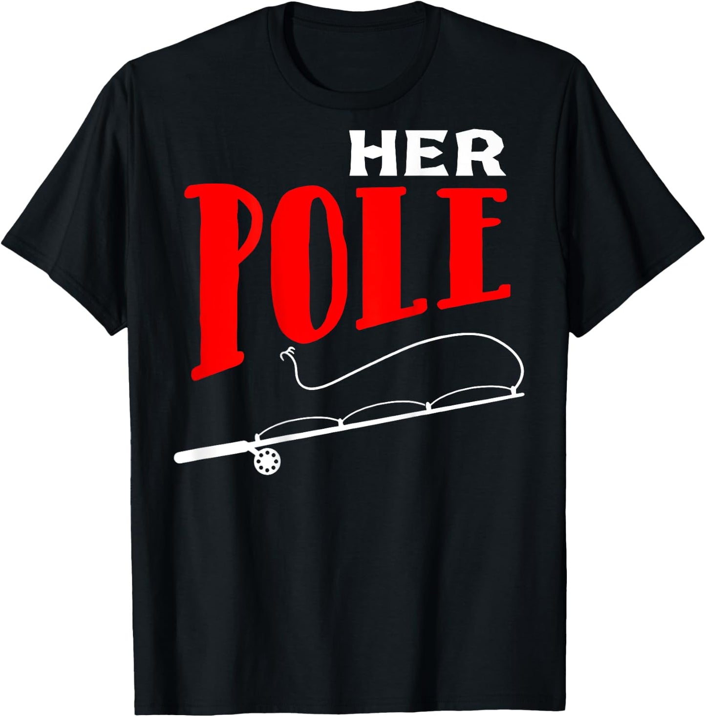 His bobbers her pole fishing couple matching T-Shirt - T-Shirt | Black