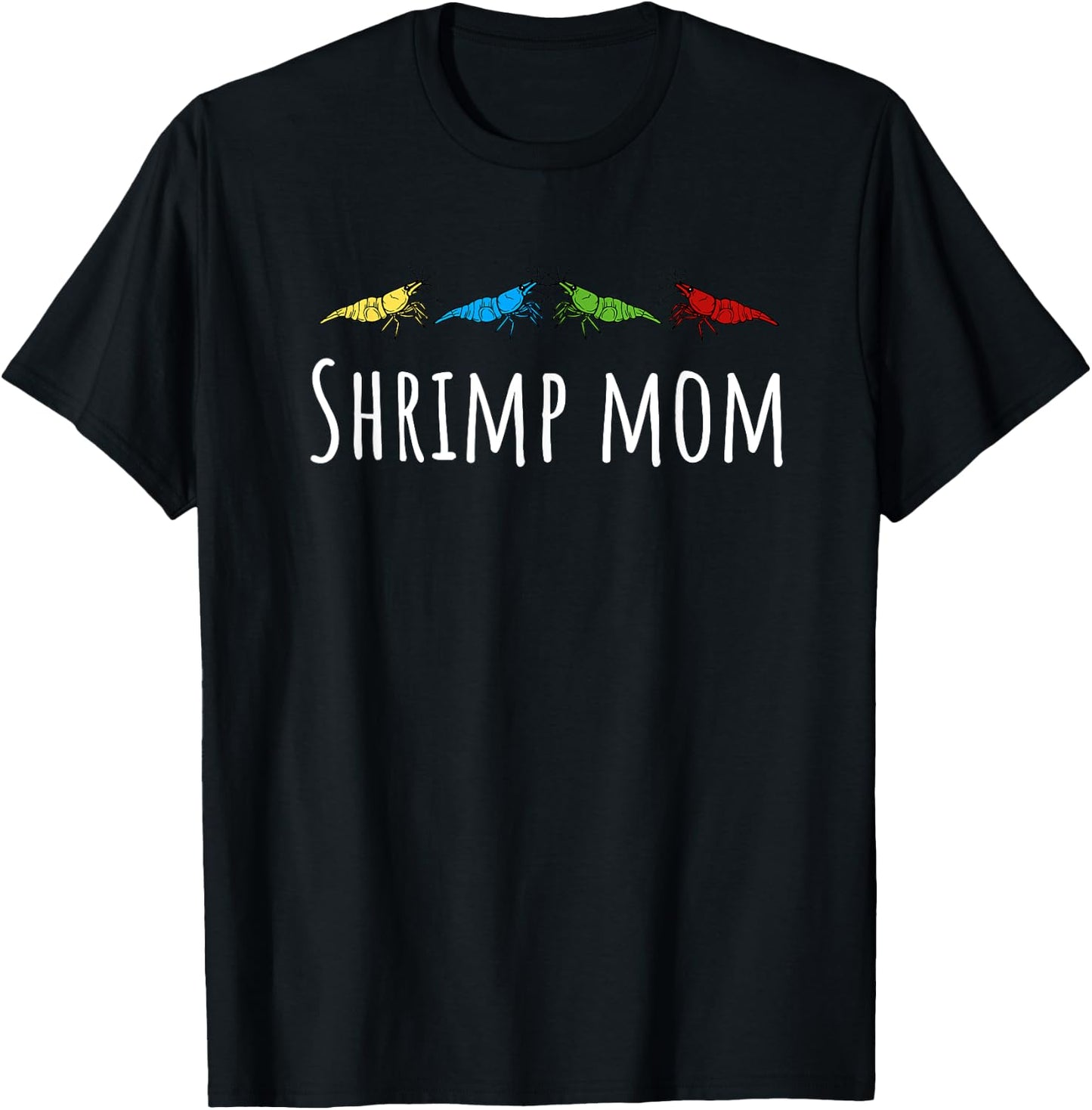 Shrimp Mom Cherry Shrimp Neocaridina Aquarium Fish T-Shirt - T-Shirt | Black