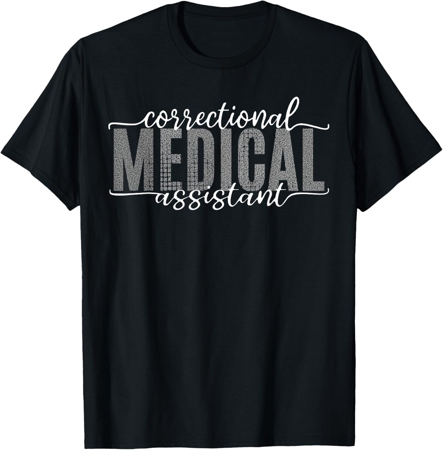 Correctional Medical Assistant Healthcare Funny Officer T-Shirt - T-Shirt | Black