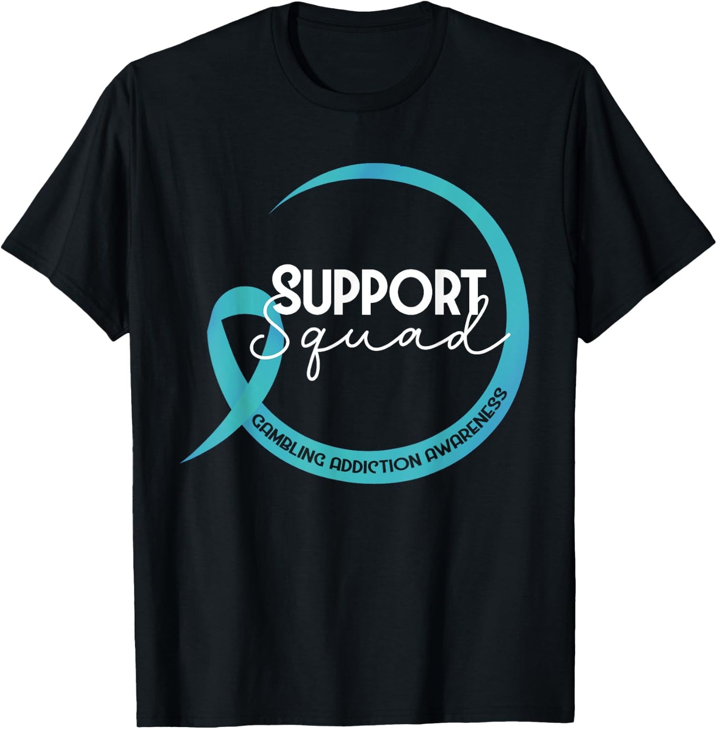Gambling Addiction Awareness Teal Ribbon Support Squad T-Shirt - T-Shirt | Black
