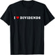 I Love Dividends Stock Exchange Trading Dividend Investor T-Shirt - T-Shirt | Black