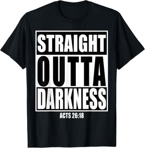 Straight Outta Darkness Shirt Biblical Verse Design Gift T-Shirt - T-Shirt | Black