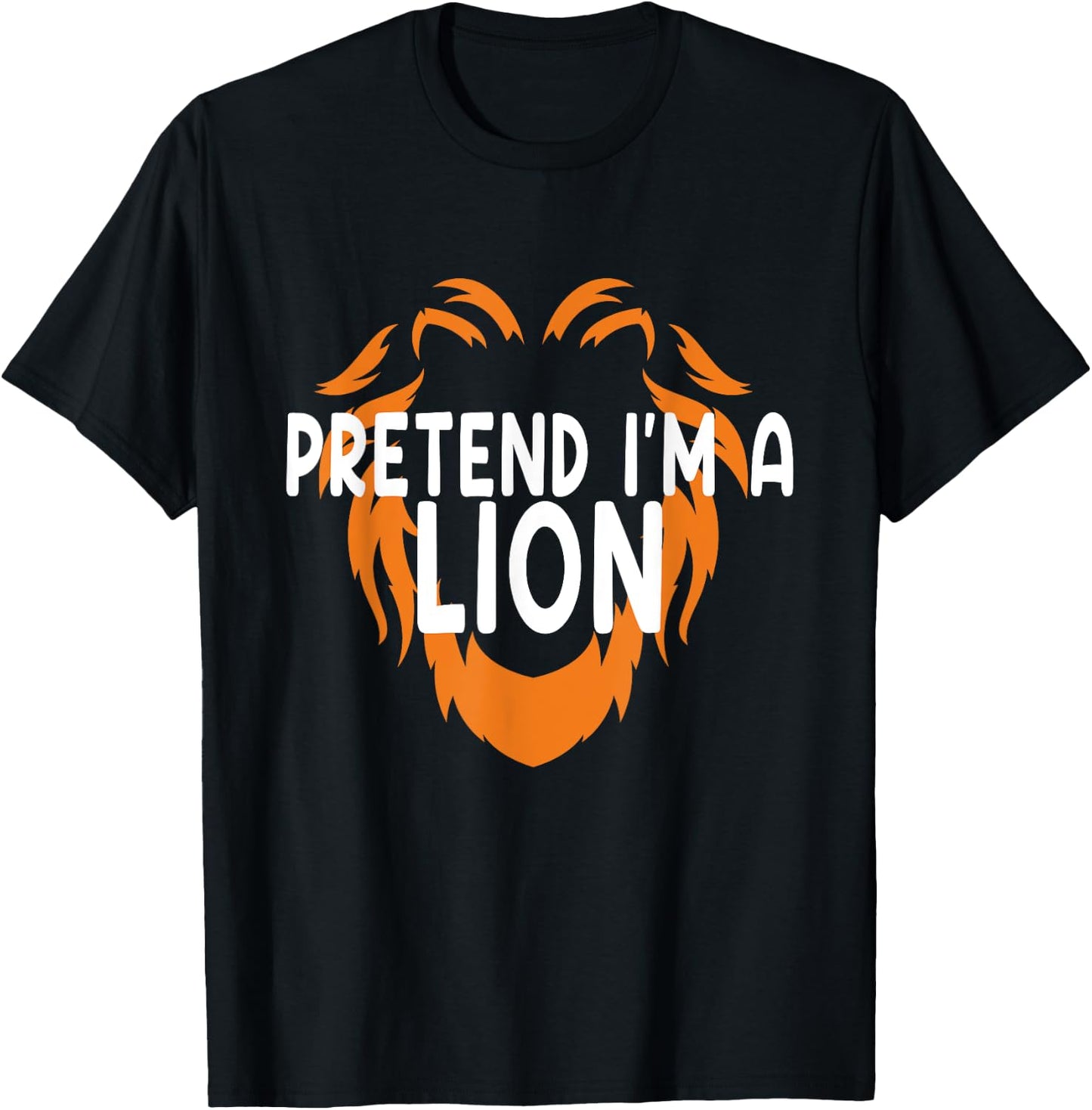 Pretend I'm A Lion Fun Lazy Last Minute Halloween Costume T-Shirt - T-Shirt | Black