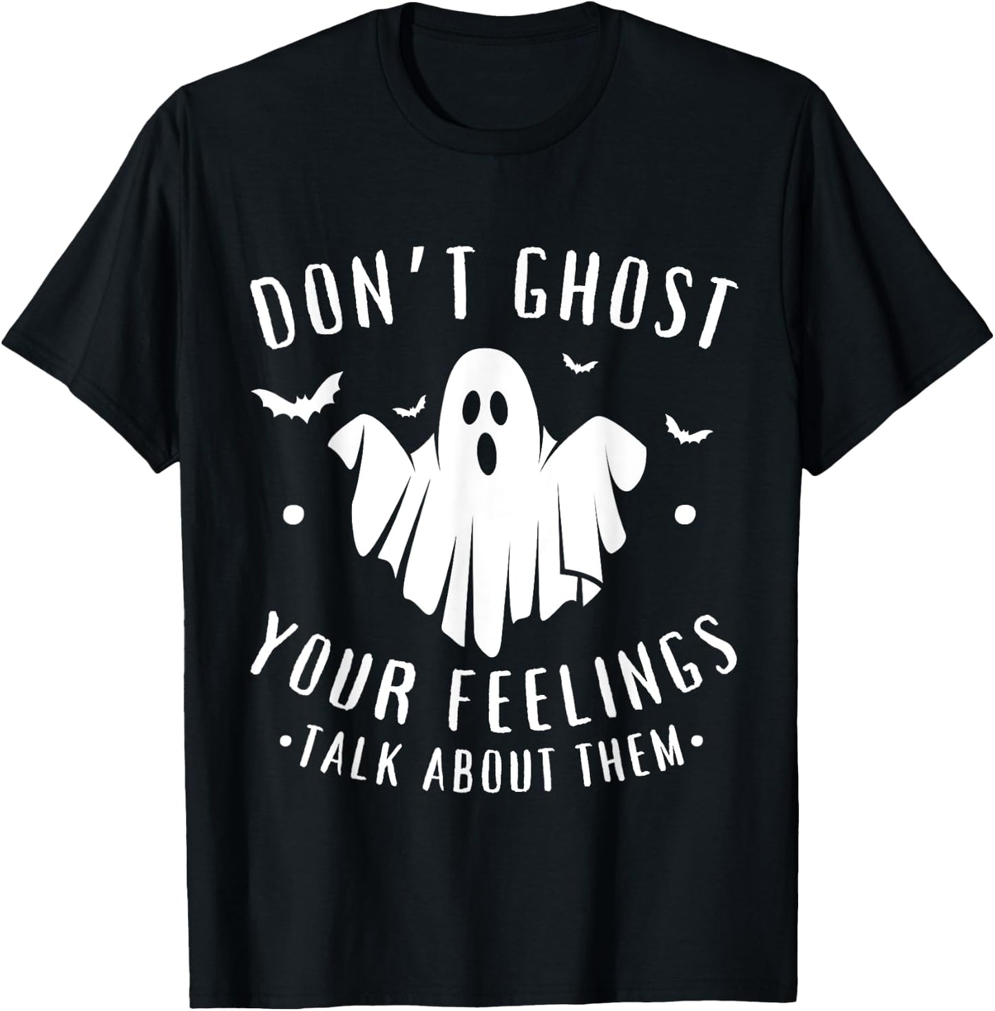 Don't Ghost Your Feelings Halloween Mental Health T-Shirt - T-Shirt | Black