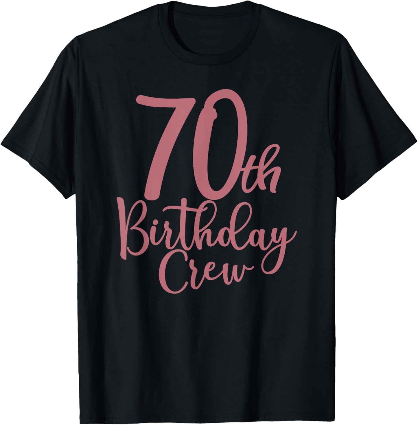 70th Birthday Crew 70 Years Old Women Matching Group Party T-Shirt - T-Shirt | Black