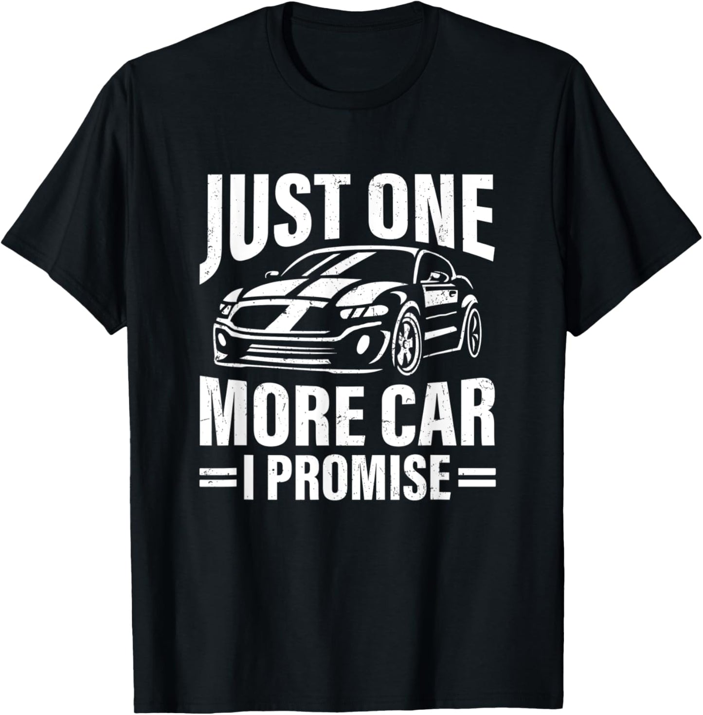 Just One More Car I Promise Funny Car Lover Auto Mechanic T-Shirt - T-Shirt | Black