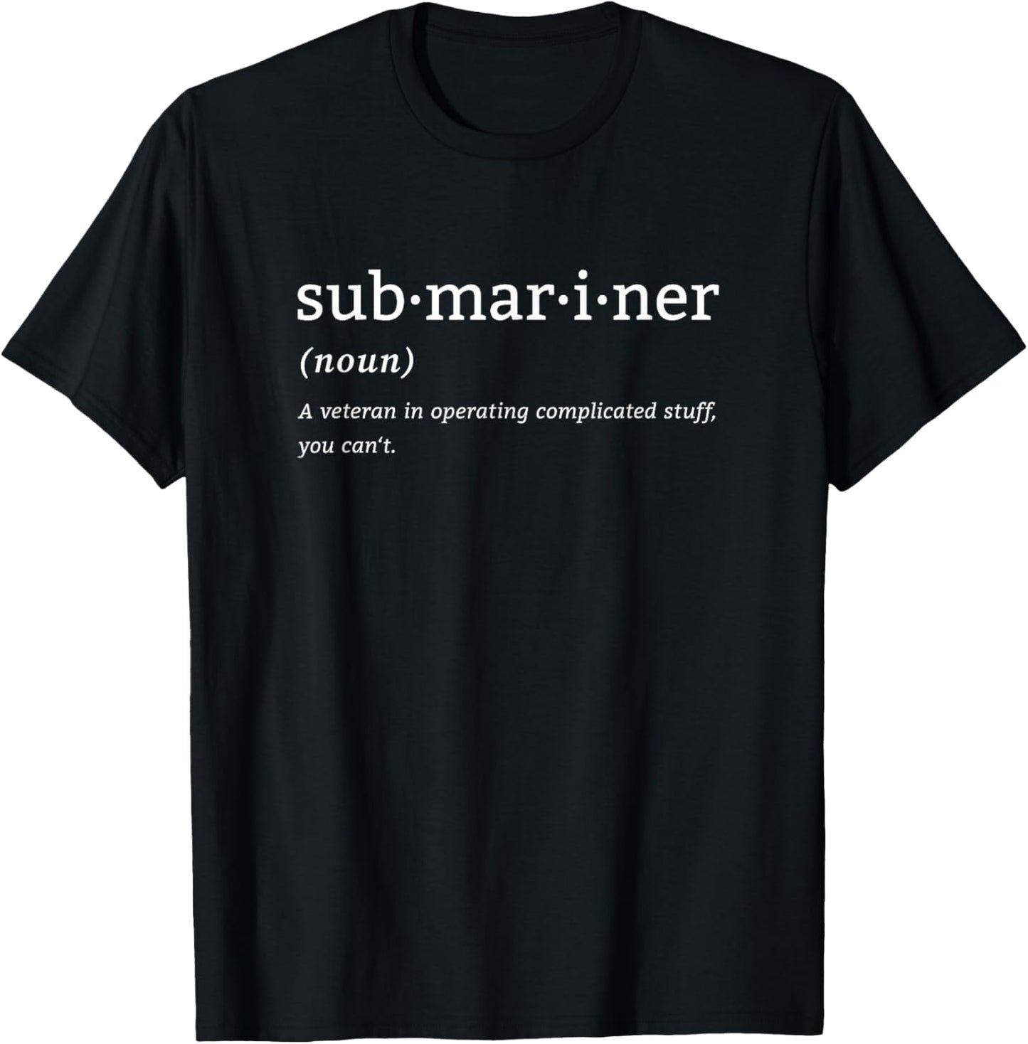 Submariner Definition Submersible Nuclear-powered Submarine T-Shirt - T-Shirt | Black