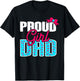 Girl Dad Proud Girl Dad Quote for Father of A Girl T-Shirt - T-Shirt | Black