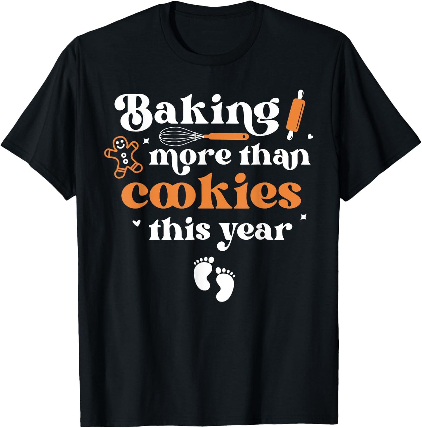 Baking More Than Cookie This Year Christmas Baby Annoucement T-Shirt - T-Shirt | Black