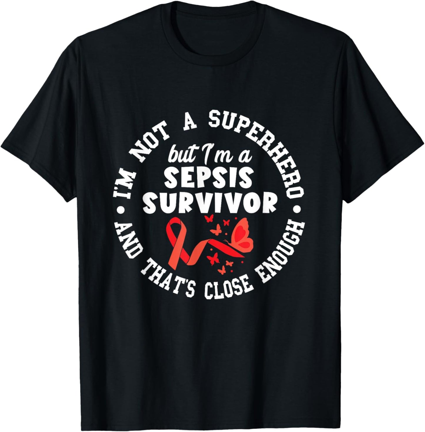 Sepsis Survivor Not A Superhero Support Sepsis Awareness T-Shirt - T-Shirt | Black