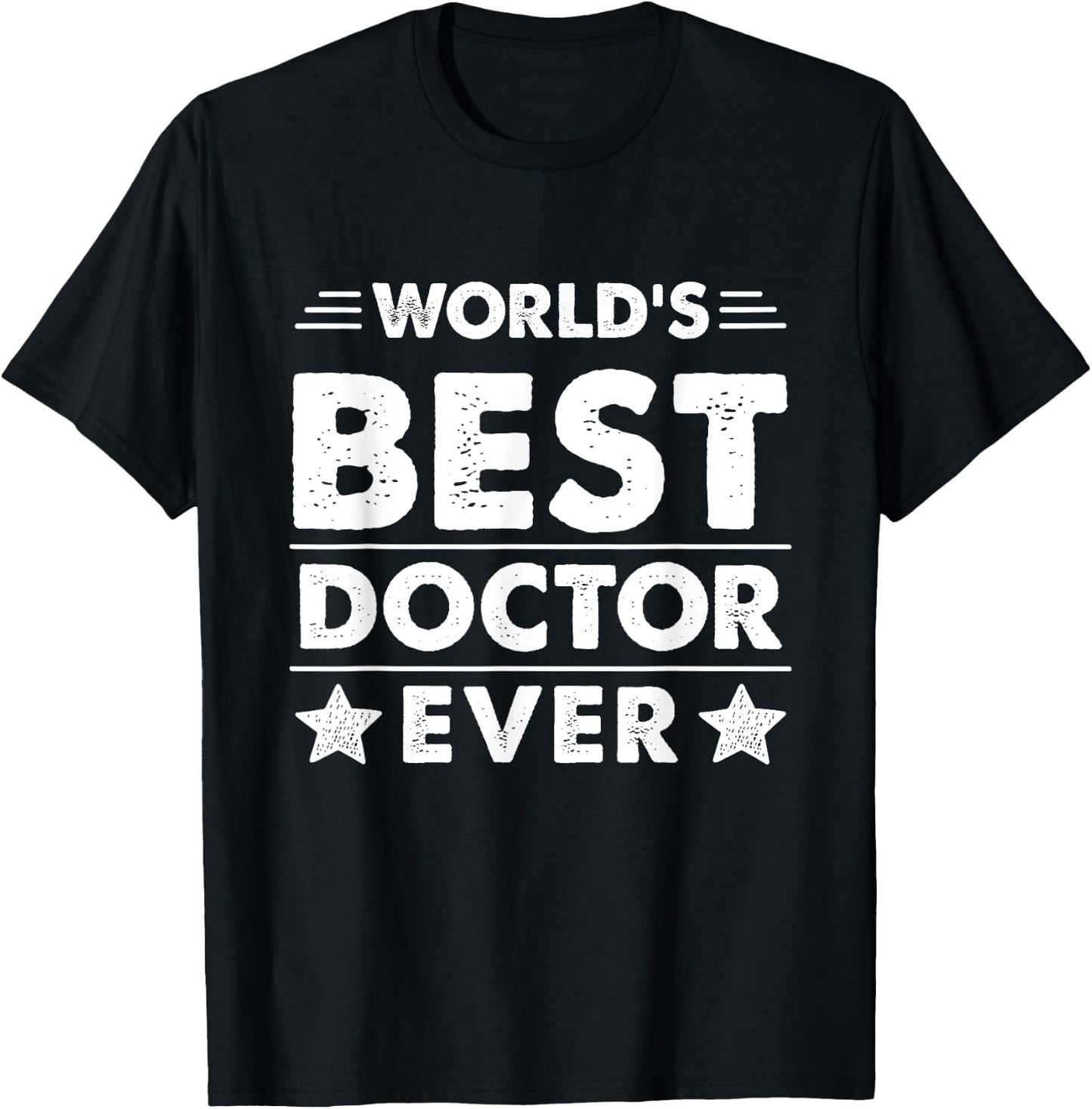 World's Best Doctor Ever T-Shirt - T-Shirt | Black