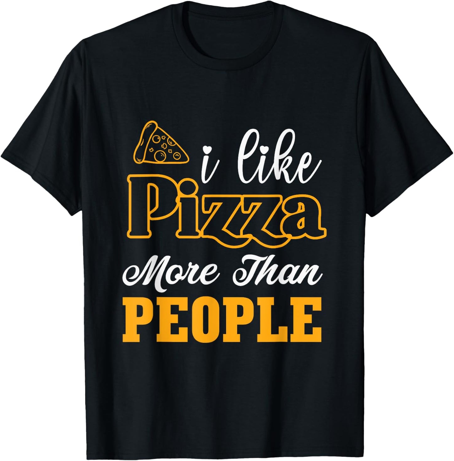 I like pizza more than people T-Shirt - T-Shirt | Black