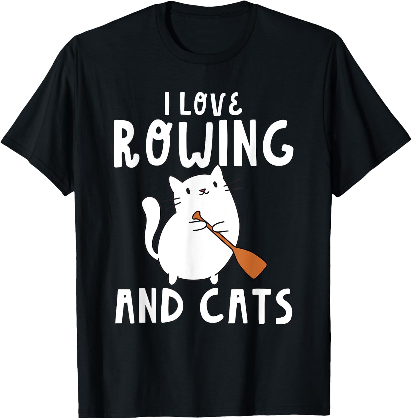 I Love Rowing And Cats Cute Funny Row Rower Oars T-Shirt - T-Shirt | Black