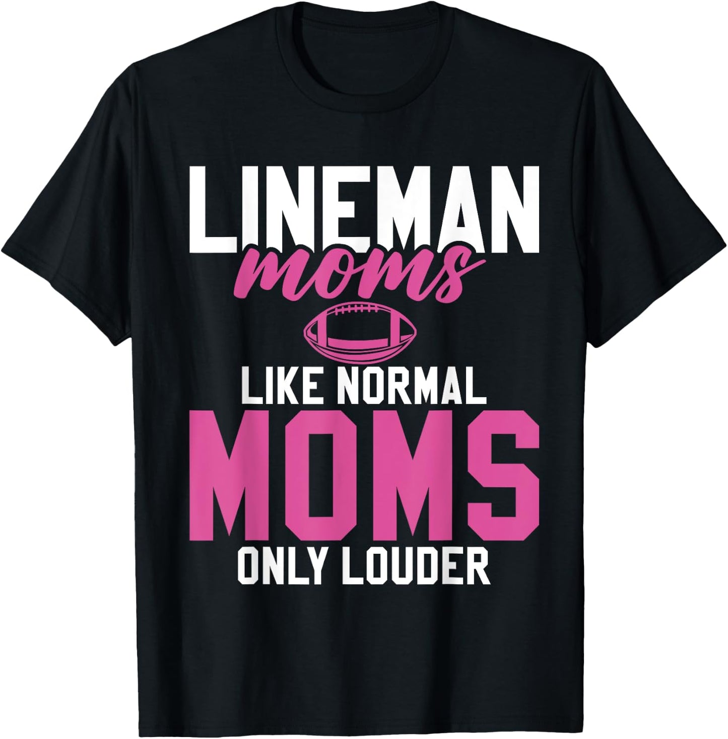 Lineman Moms Like normals Moms only louder Lineman Mom T-Shirt - T-Shirt | Black