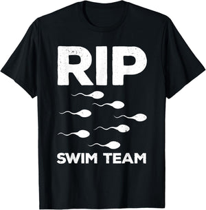 Funny Vasectomy Dad RIP Swim Team Baby Maker T-Shirt - T-Shirt | Black