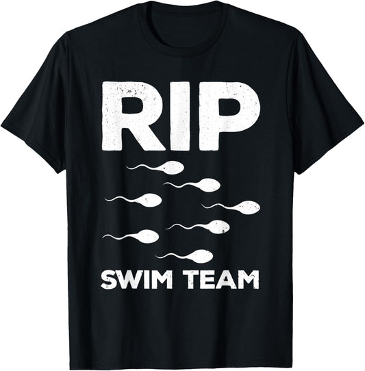 Funny Vasectomy Dad RIP Swim Team Baby Maker T-Shirt - T-Shirt | Black