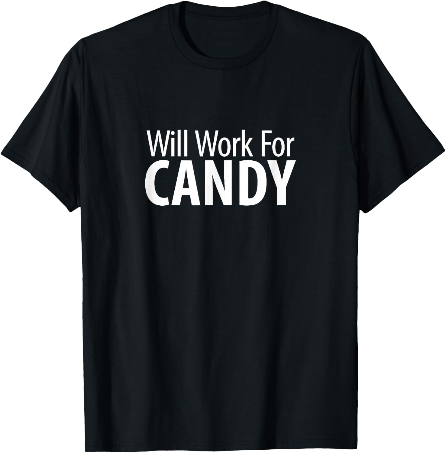Will Work For Candy T-Shirt - T-Shirt | Black