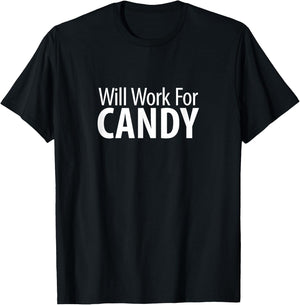 Will Work For Candy T-Shirt - T-Shirt | Black