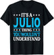 It's A Julio Thing Wouldn't Understand Personal Name Julio T-Shirt - T-Shirt | Black