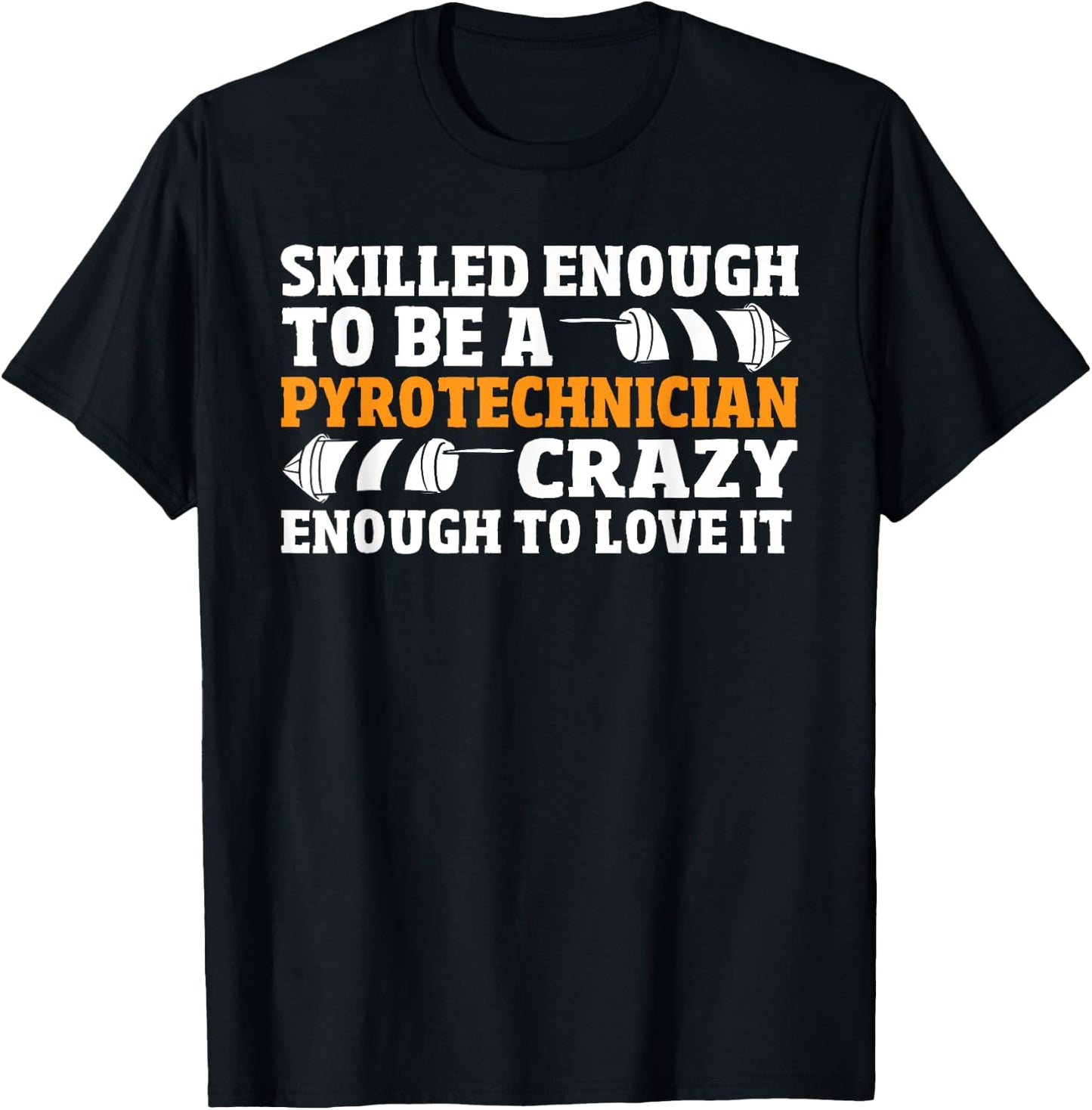 Pyrotechnics Fireworks - Funny Pyro Crew Pyrotechnician T-Shirt - T-Shirt | Black
