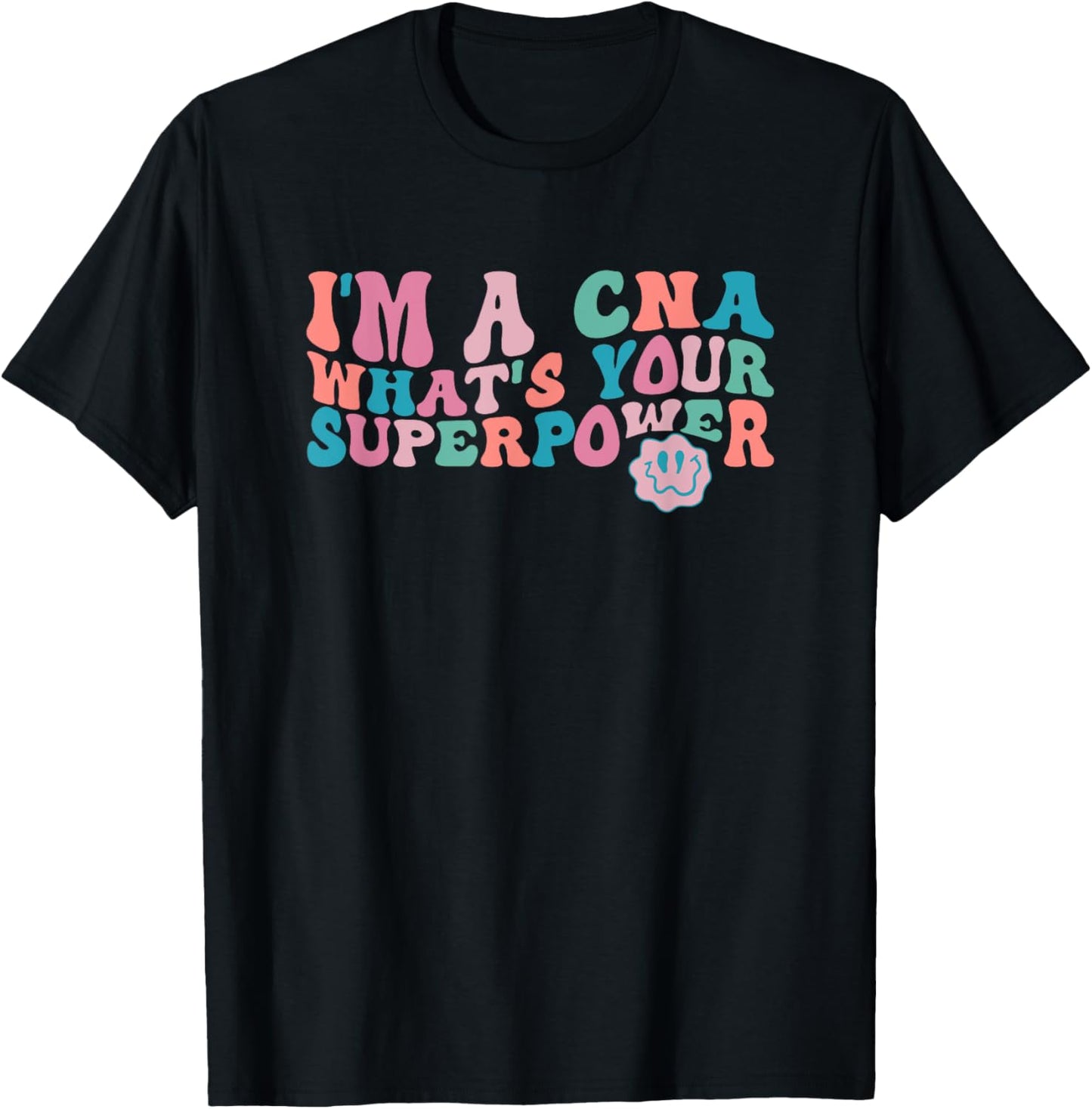 I'm A CNA, What's Your Superpower? Funny Trippy Retro T-Shirt - T-Shirt | Black