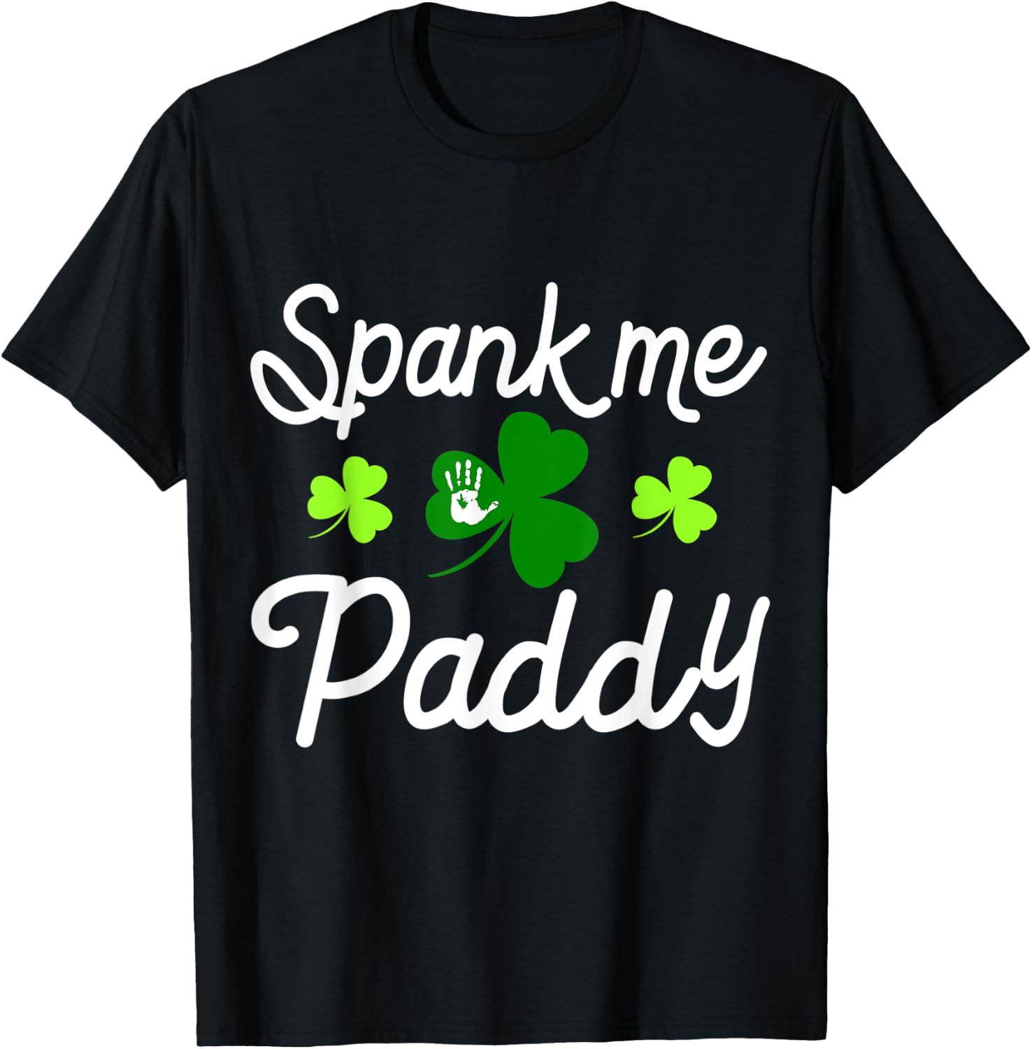 Spank Me Paddy Kinky Naughty St. Patricks Day Outfit T-Shirt - T-Shirt | Black