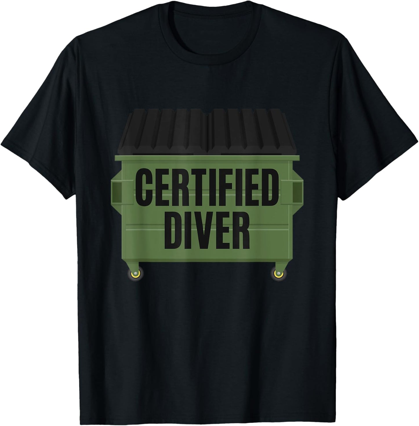 Certified Diver Trash Hunting Garbage Dumpster Diving Thrift T-Shirt - T-Shirt | Black
