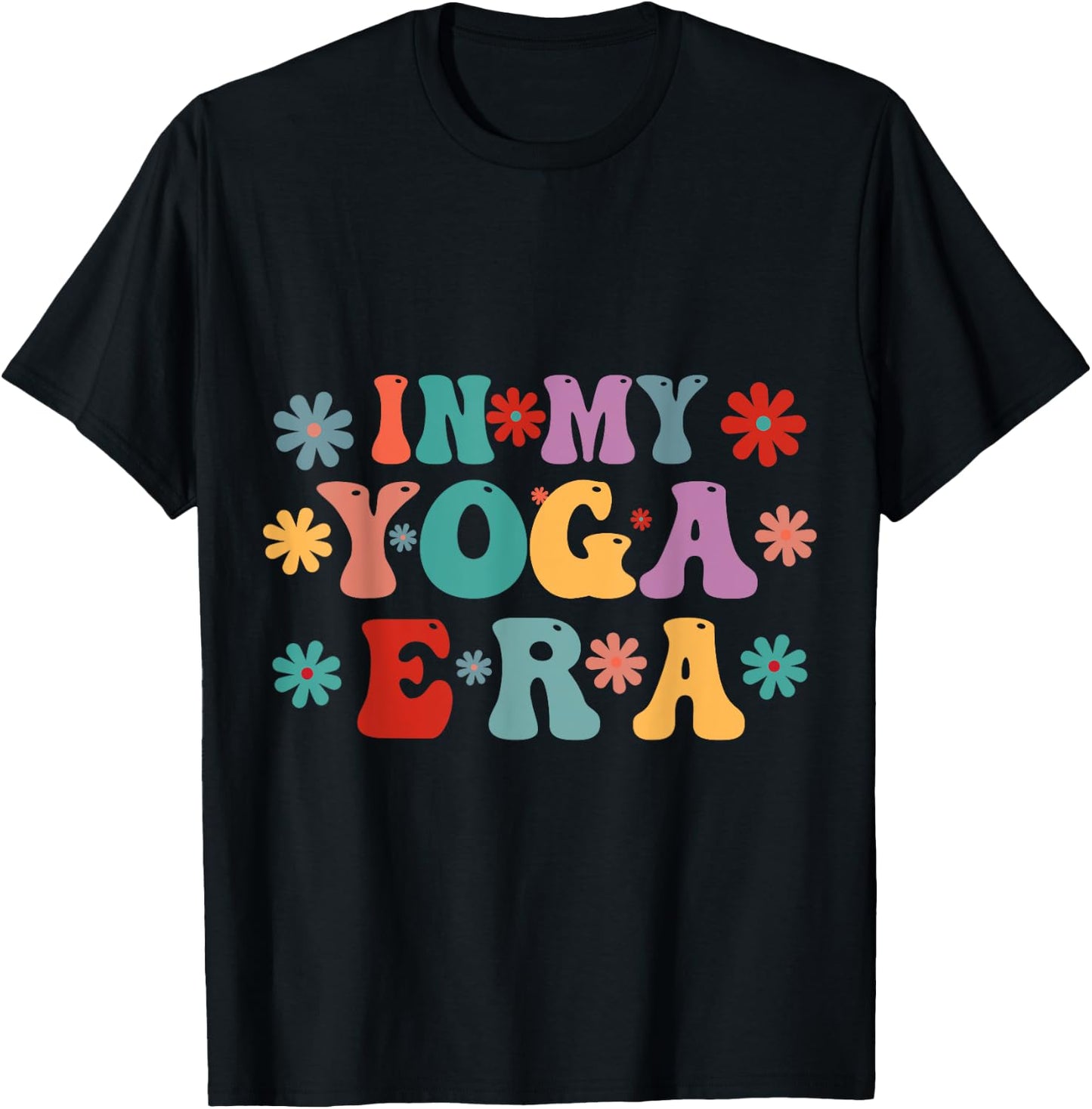 Retro Yoga Era, Yoga Era, Flower Yoga Era, In My Yoga Era T-Shirt - T-Shirt | Black
