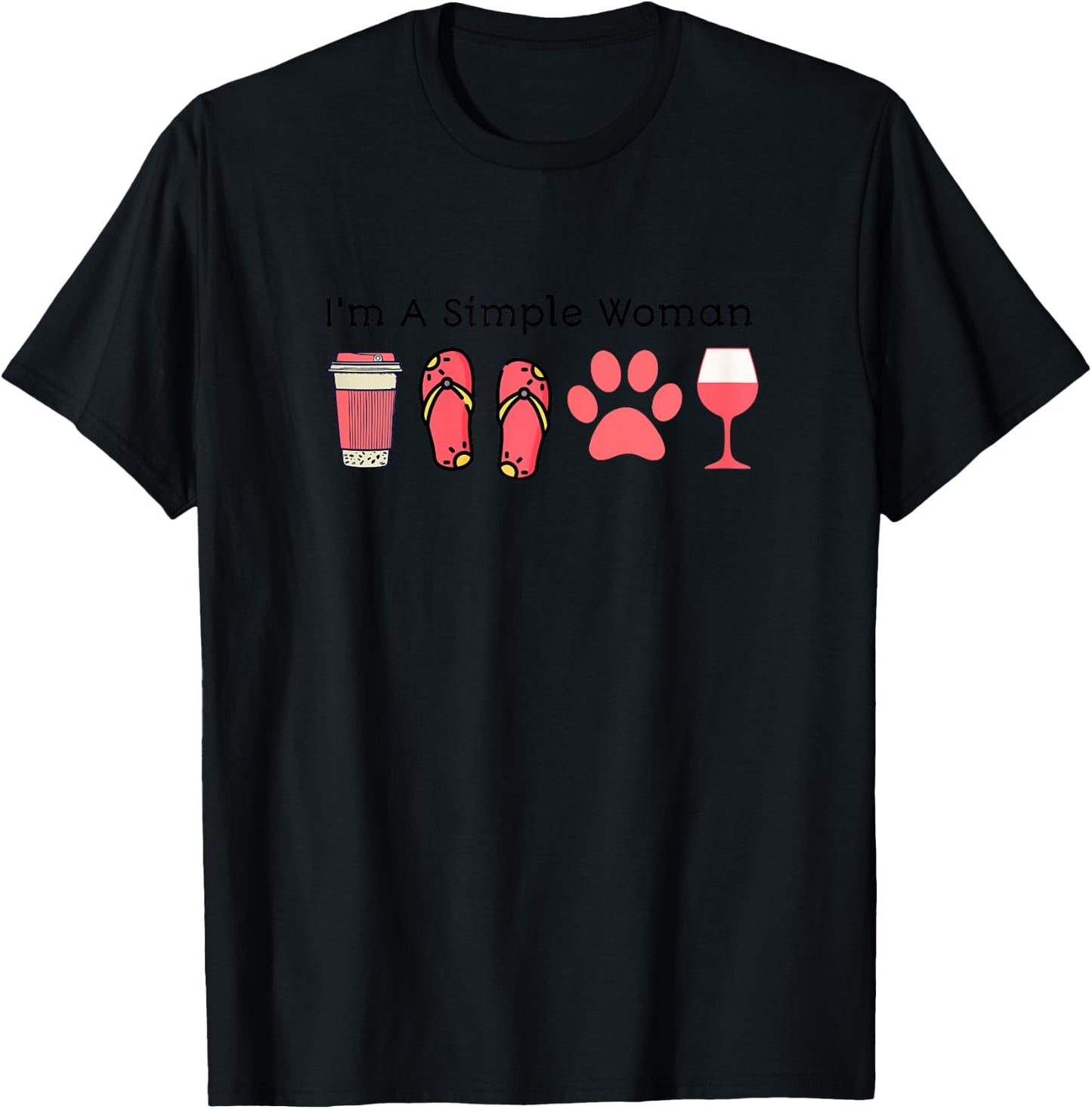 I'm A Simple Woman Coffee Slippers Animals Wine T-Shirt - T-Shirt | Black
