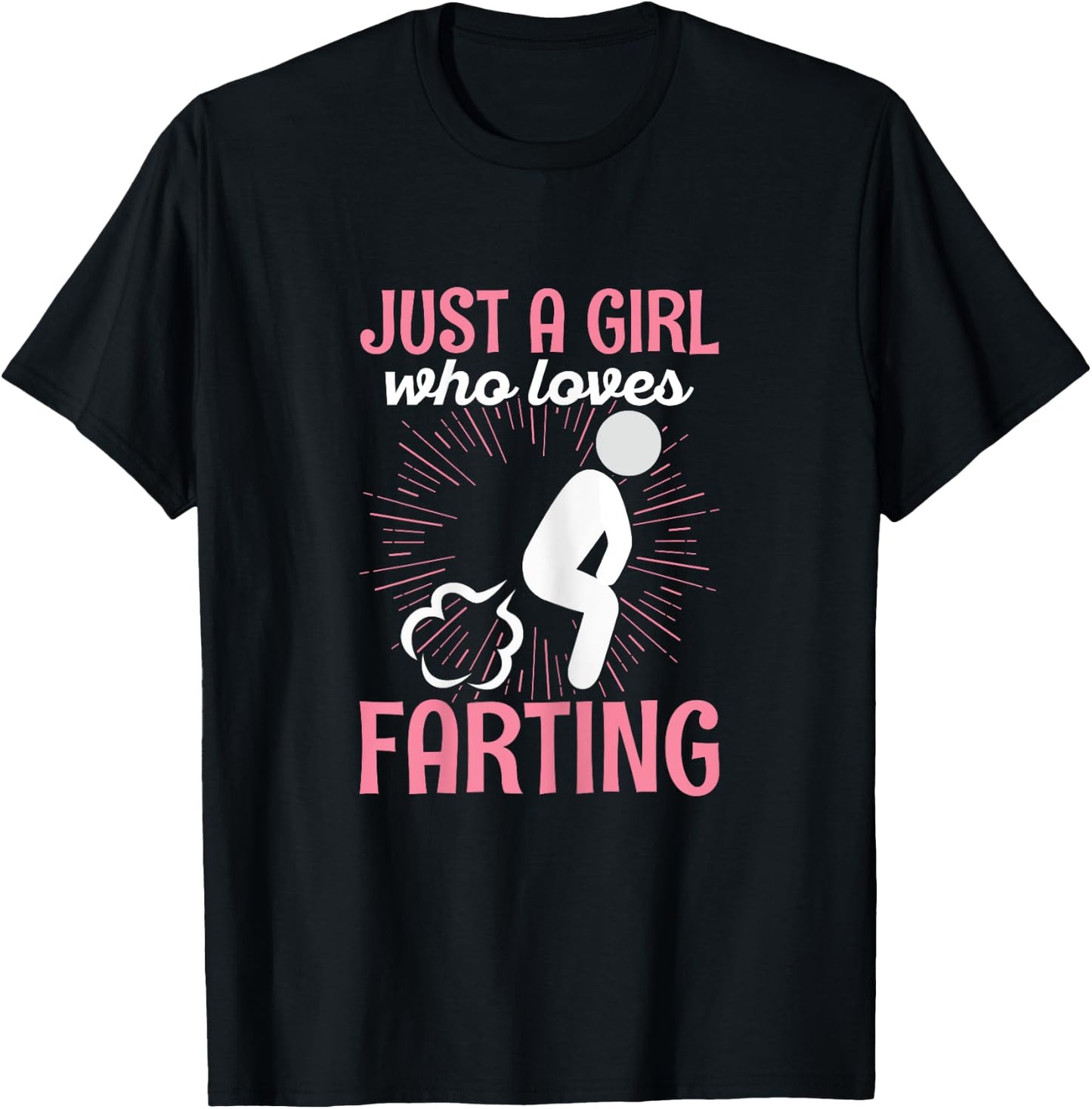 Just a girl who loves farting Quote for a Farting Girl T-Shirt - T-Shirt | Black
