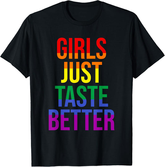 Funny Lesbian Gay Pride Girls Just Taste Better T-Shirt - T-Shirt | Black