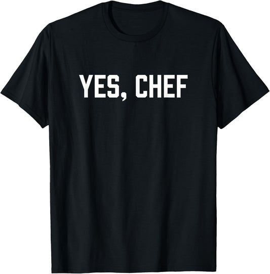 Yes Chef Funny Restaurant Kitchen Staff Sayings for Cooks T-Shirt - T-Shirt | Black