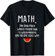 Math. The Only Place Where People Buy 74 Watermelons T-Shirt - T-Shirt | Black