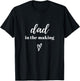 Dad in the Making T-Shirt - T-Shirt | Black