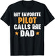 Aviation My Favorite Pilot Calls Me Dad For Father of a Pilo T-Shirt - T-Shirt | Black