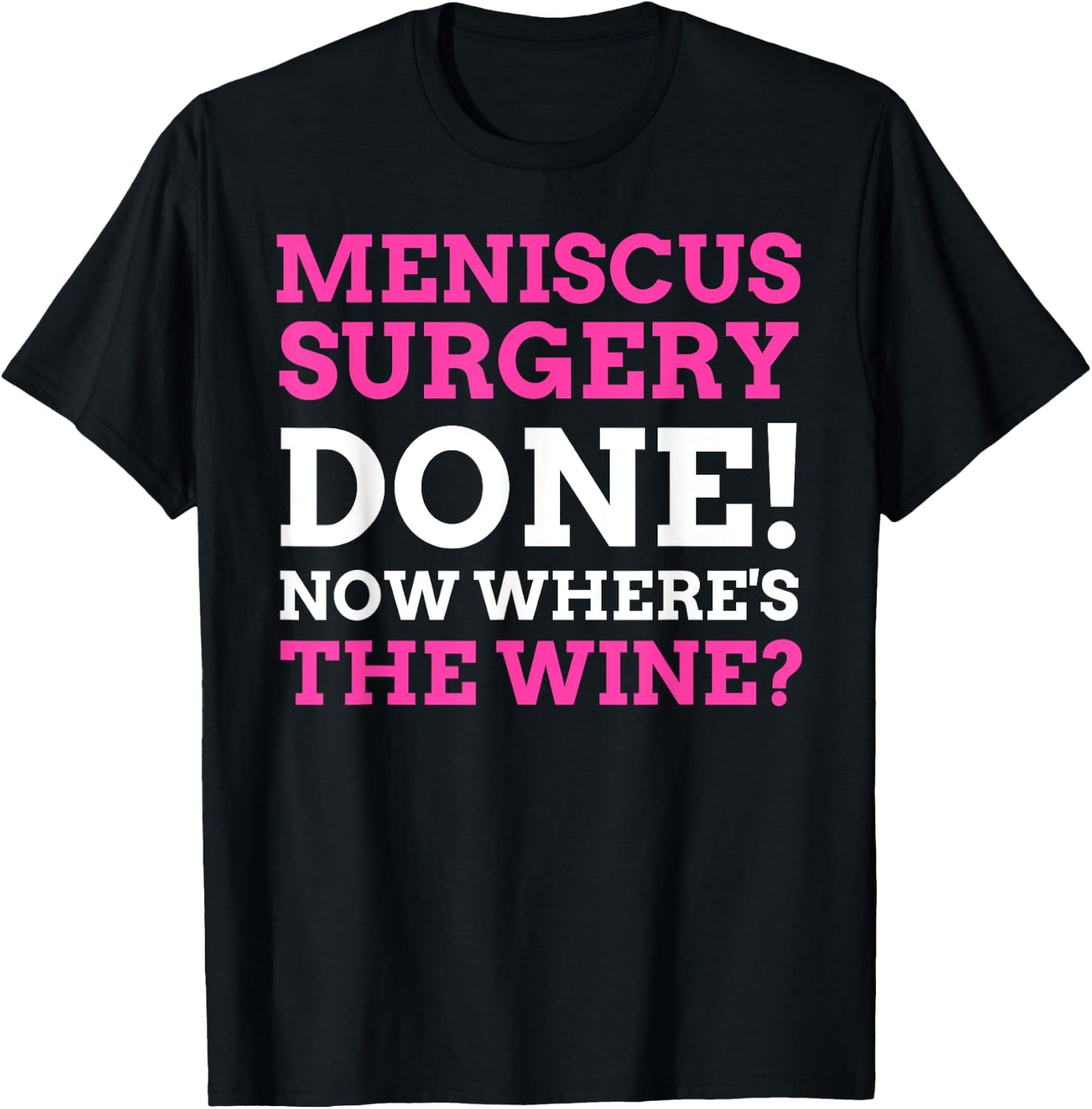 Knee Arthroscopy Gifts & Funny Torn Meniscus Surgery T-Shirt - T-Shirt | Black