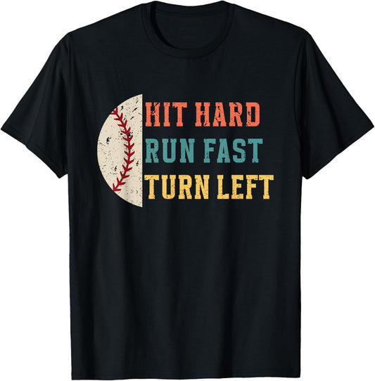 Hit Hard Run Fast Turn Left Retro Funny Baseball Player T-Shirt - T-Shirt | Black