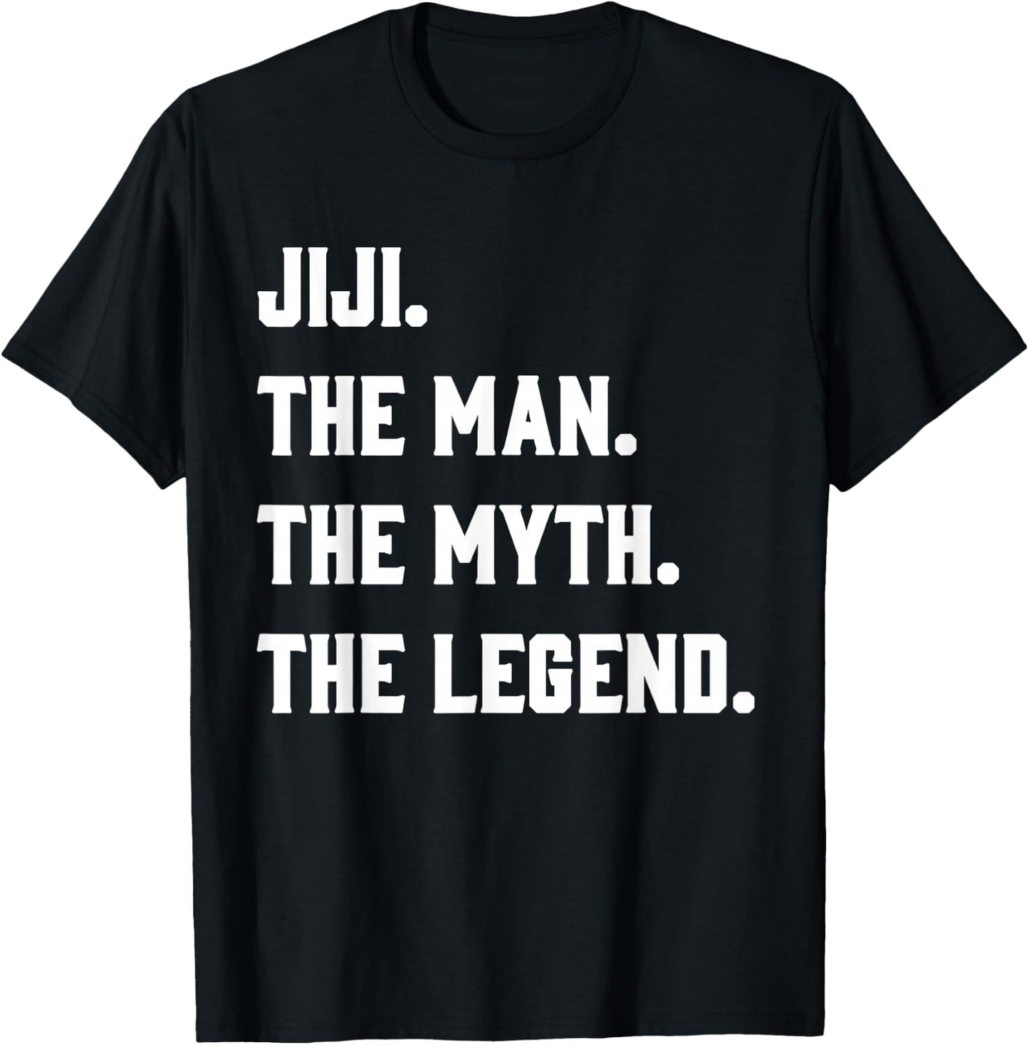 Jiji, the Man, the Myth, the Legend T-Shirt - T-Shirt | Black